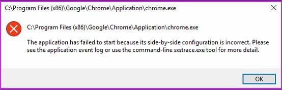Google Chrome has failed to start the app because its side-by-side configuration is incorrect